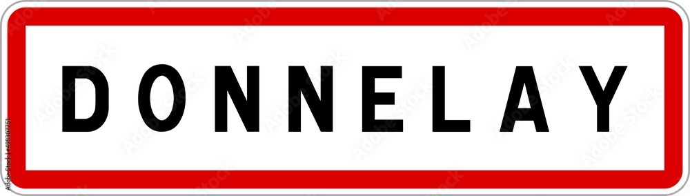 Panneau entrée ville agglomération Donnelay / Town entrance sign Donnelay Panneau entrée ville agglomération Donnelay / Town entrance sign Donnelay