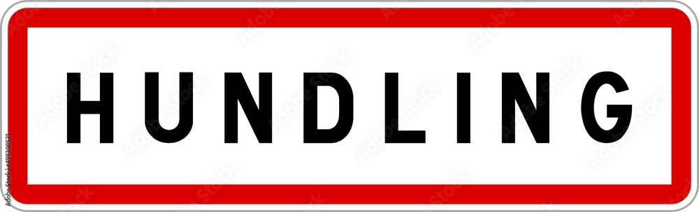 Panneau entrée ville agglomération Hundling / Town entrance sign Hundling Panneau entrée ville agglomération Hundling / Town entrance sign Hundling