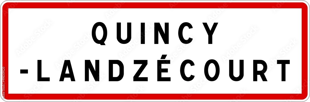 Panneau entrée ville agglomération Quincy-Landzécourt / Town entrance sign Quincy-Landzécourt Panneau entrée ville agglomération Quincy-Landzécourt / Town entrance sign Quincy-Landzécourt