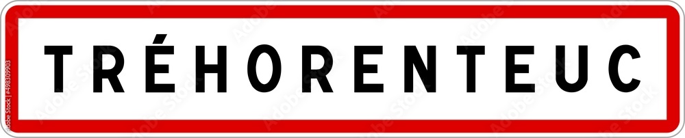 Panneau entrée ville agglomération Tréhorenteuc / Town entrance sign Tréhorenteuc Panneau entrée ville agglomération Tréhorenteuc / Town entrance sign Tréhorenteuc