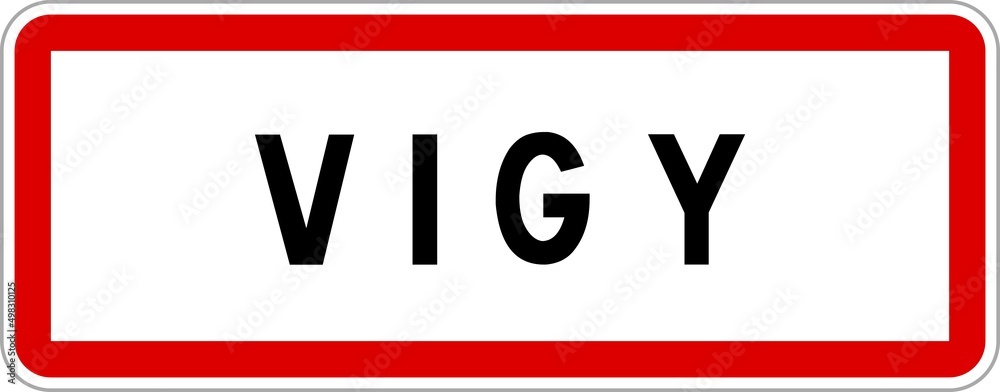 Panneau entrée ville agglomération Vigy / Town entrance sign Vigy Panneau entrée ville agglomération Vigy / Town entrance sign Vigy