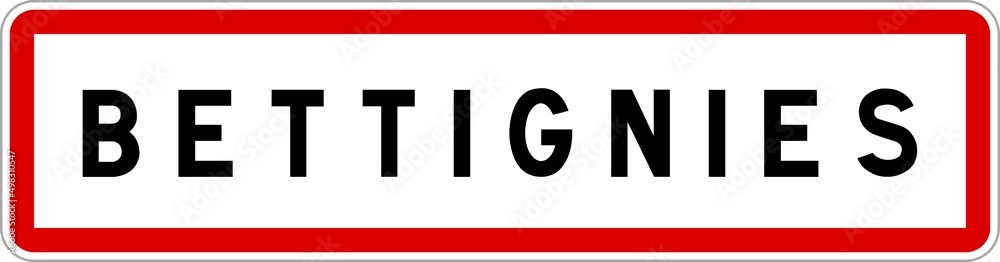 Panneau entrée ville agglomération Bettignies / Town entrance sign Bettignies Panneau entrée ville agglomération Bettignies / Town entrance sign Bettignies