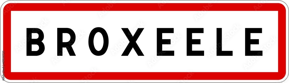 Panneau entrée ville agglomération Broxeele / Town entrance sign Broxeele Panneau entrée ville agglomération Broxeele / Town entrance sign Broxeele