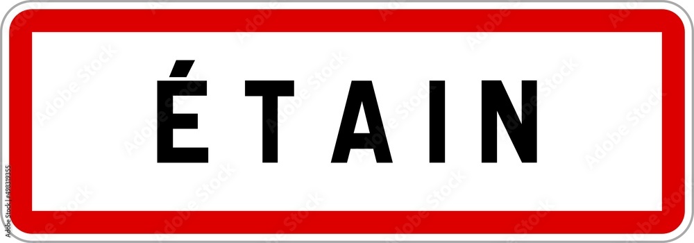 Panneau entrée ville agglomération Étain / Town entrance sign Étain Panneau entrée ville agglomération Étain / Town entrance sign Étain