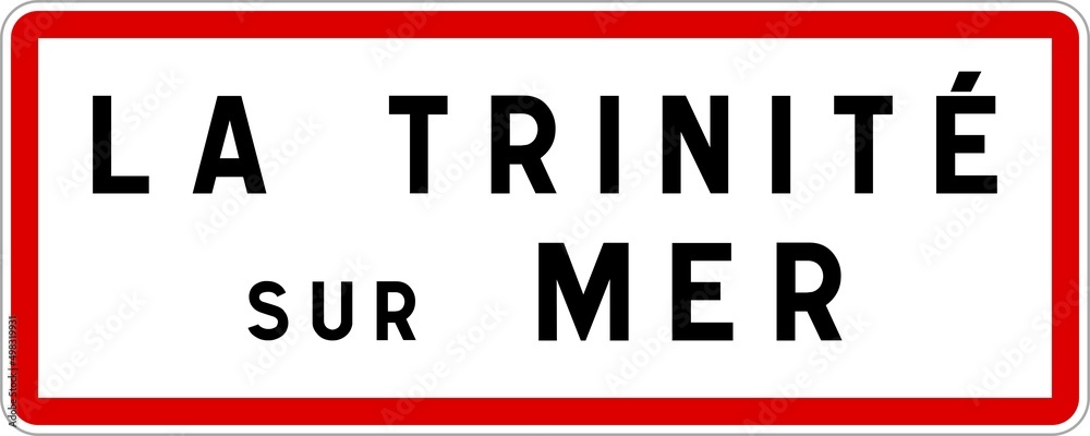 Panneau entrée ville agglomération La Trinité-sur-Mer / Town entrance sign La Trinité-sur-Mer Panneau entrée ville agglomération La Trinité-sur-Mer / Town entrance sign La Trinité-sur-Mer