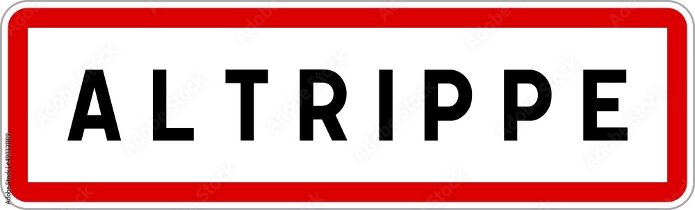 Panneau entrée ville agglomération Altrippe / Town entrance sign Altrippe Panneau entrée ville agglomération Altrippe / Town entrance sign Altrippe