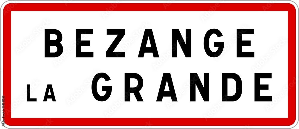 Panneau entrée ville agglomération Bezange-la-Grande / Town entrance sign Bezange-la-Grande