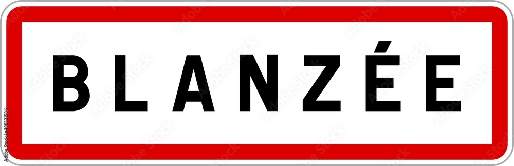 Panneau entrée ville agglomération Blanzée / Town entrance sign Blanzée Panneau entrée ville agglomération Blanzée / Town entrance sign Blanzée