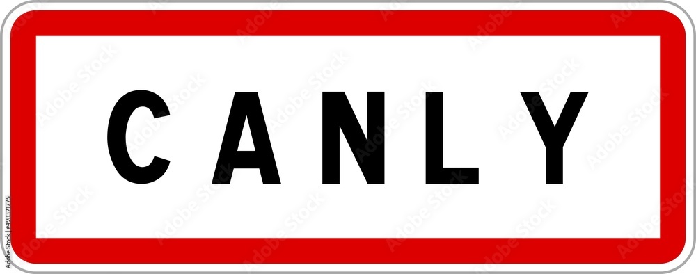 Panneau entrée ville agglomération Canly / Town entrance sign Canly