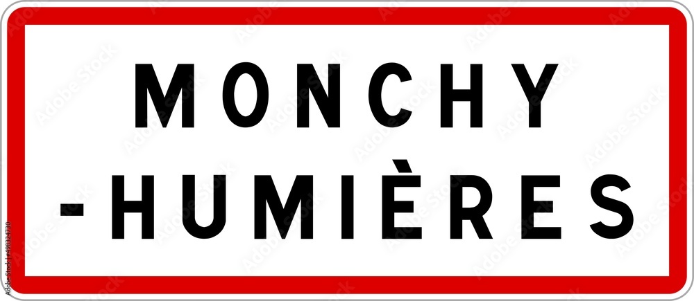 Panneau entrée ville agglomération Monchy-Humières / Town entrance sign Monchy-Humières Panneau entrée ville agglomération Monchy-Humières / Town entrance sign Monchy-Humières