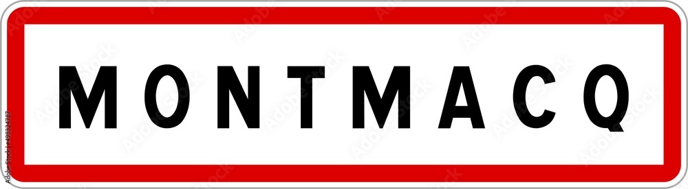 Panneau entrée ville agglomération Montmacq / Town entrance sign Montmacq Panneau entrée ville agglomération Montmacq / Town entrance sign Montmacq