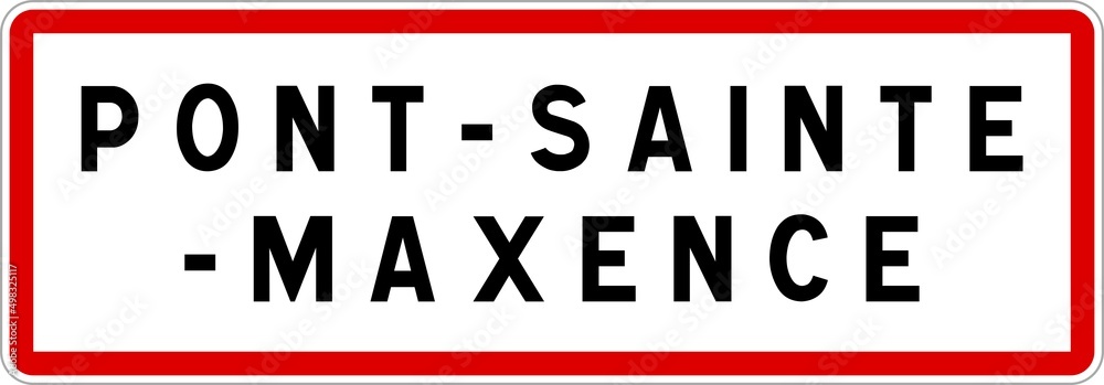 Panneau entrée ville agglomération Pont-Sainte-Maxence / Town entrance sign Pont-Sainte-Maxence Panneau entrée ville agglomération Pont-Sainte-Maxence / Town entrance sign Pont-Sainte-Maxence