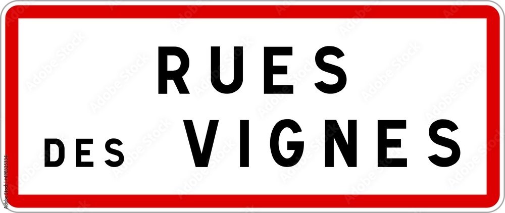Panneau entrée ville agglomération Rues-des-Vignes / Town entrance sign Rues-des-Vignes Panneau entrée ville agglomération Rues-des-Vignes / Town entrance sign Rues-des-Vignes