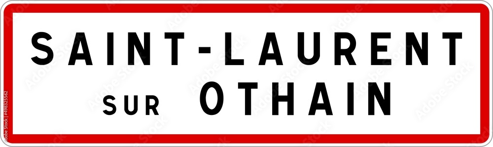 Panneau entrée ville agglomération Saint-Laurent-sur-Othain / Town entrance sign Saint-Laurent-sur-Othain Panneau entrée ville agglomération Saint-Laurent-sur-Othain / Town entrance sign Saint-Laurent-sur-Othain