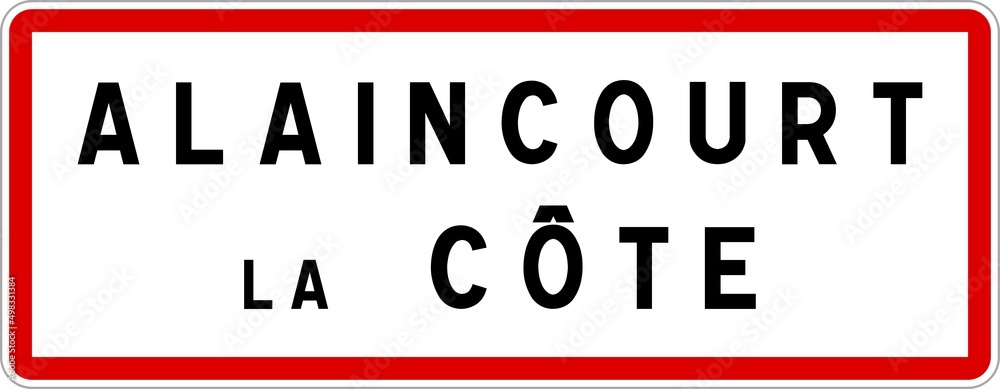 Panneau entrée ville agglomération Alaincourt-la-Côte / Town entrance sign Alaincourt-la-Côte