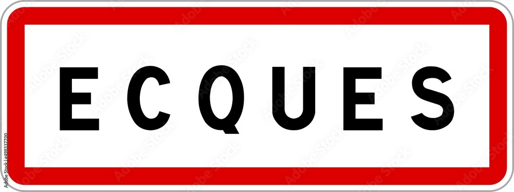 Panneau entrée ville agglomération Ecques / Town entrance sign Ecques Panneau entrée ville agglomération Ecques / Town entrance sign Ecques