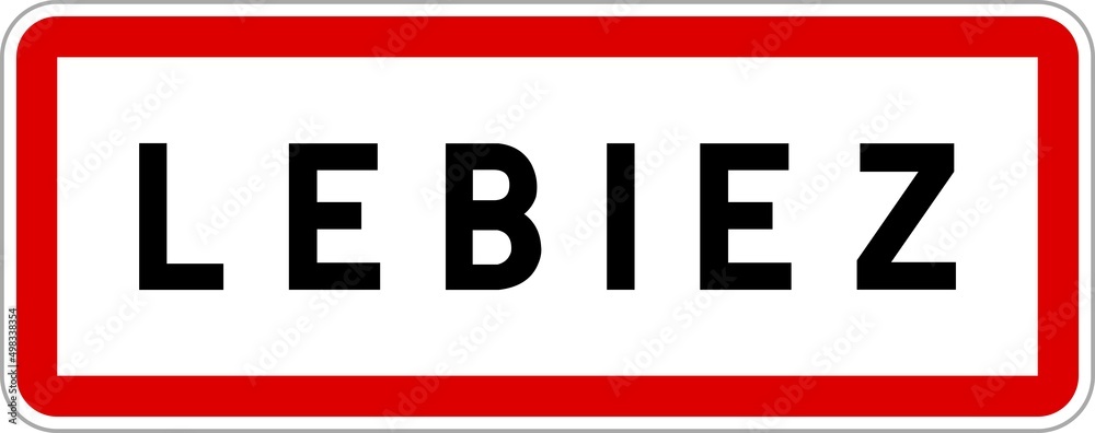 Panneau entrée ville agglomération Lebiez / Town entrance sign Lebiez Panneau entrée ville agglomération Lebiez / Town entrance sign Lebiez