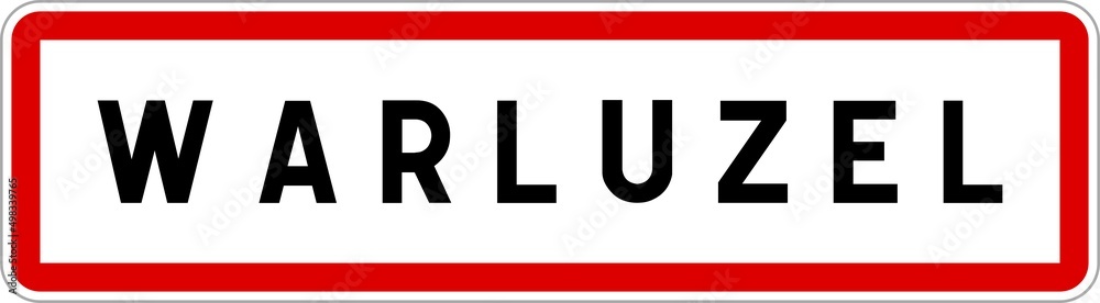 Panneau entrée ville agglomération Warluzel / Town entrance sign Warluzel Panneau entrée ville agglomération Warluzel / Town entrance sign Warluzel
