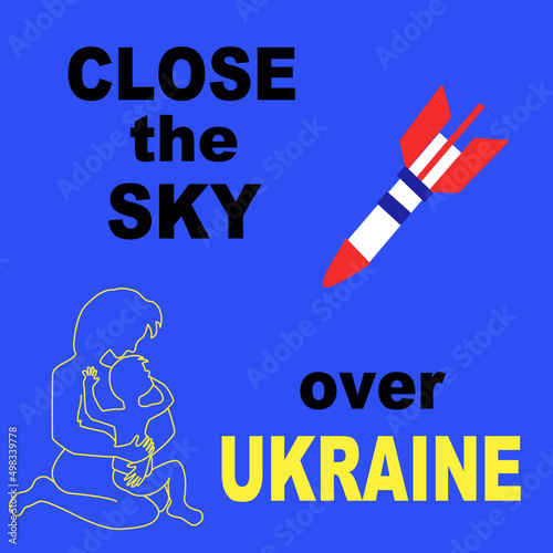 A poster calling for closing the sky over Ukraine and stopping Russia's invasion of Ukraine. No fly zone for Ukraine