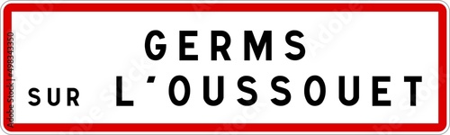 Panneau entrée ville agglomération Germs-sur-l'Oussouet / Town entrance sign Germs-sur-l'Oussouet © BaptisteR