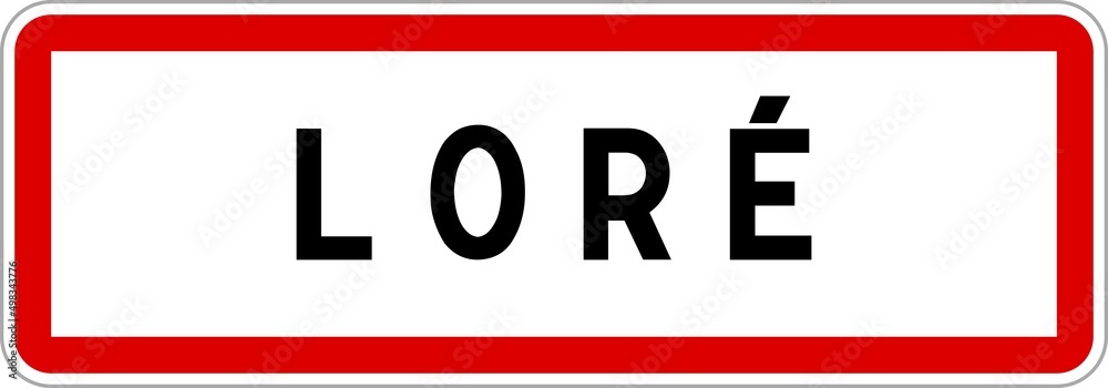 Panneau entrée ville agglomération Loré / Town entrance sign Loré Panneau entrée ville agglomération Loré / Town entrance sign Loré
