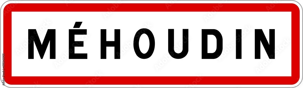 Panneau entrée ville agglomération Méhoudin / Town entrance sign Méhoudin Panneau entrée ville agglomération Méhoudin / Town entrance sign Méhoudin