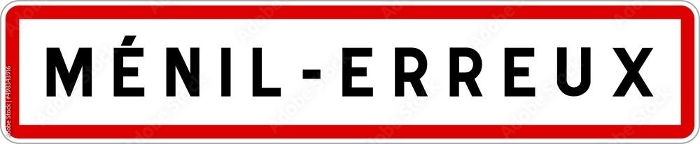 Panneau entrée ville agglomération Ménil-Erreux / Town entrance sign Ménil-Erreux Panneau entrée ville agglomération Ménil-Erreux / Town entrance sign Ménil-Erreux