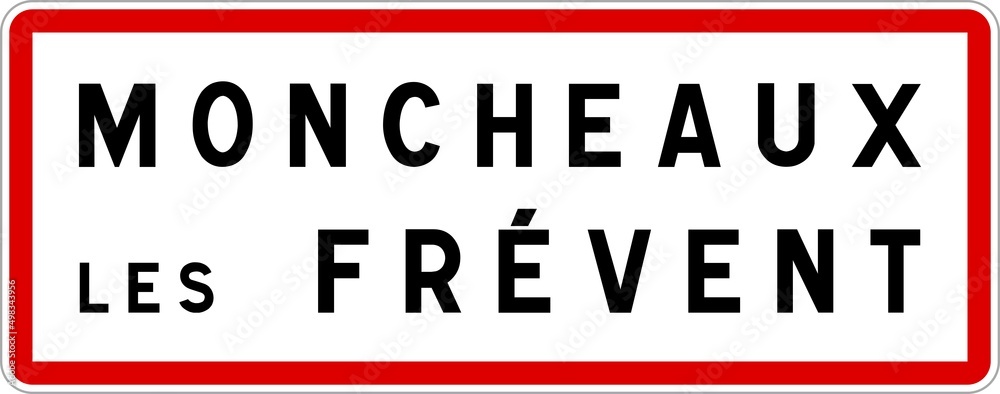 Panneau entrée ville agglomération Moncheaux-lès-Frévent / Town entrance sign Moncheaux-lès-Frévent Panneau entrée ville agglomération Moncheaux-lès-Frévent / Town entrance sign Moncheaux-lès-Frévent