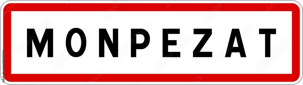 Panneau entrée ville agglomération Monpezat / Town entrance sign Monpezat Panneau entrée ville agglomération Monpezat / Town entrance sign Monpezat