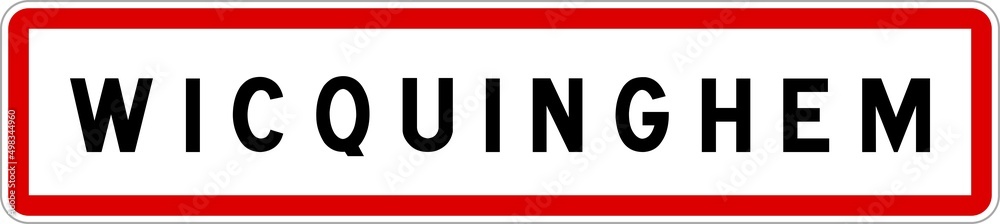 Panneau entrée ville agglomération Wicquinghem / Town entrance sign Wicquinghem Panneau entrée ville agglomération Wicquinghem / Town entrance sign Wicquinghem