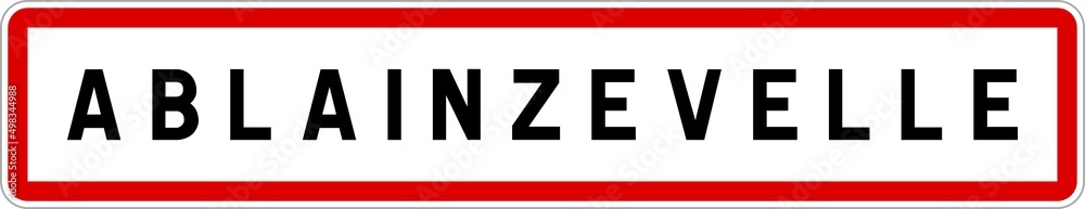 Panneau entrée ville agglomération Ablainzevelle / Town entrance sign Ablainzevelle Panneau entrée ville agglomération Ablainzevelle / Town entrance sign Ablainzevelle