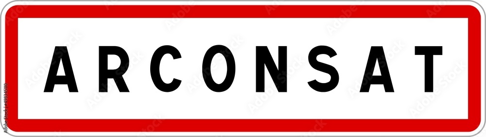 Panneau entrée ville agglomération Arconsat / Town entrance sign Arconsat Panneau entrée ville agglomération Arconsat / Town entrance sign Arconsat