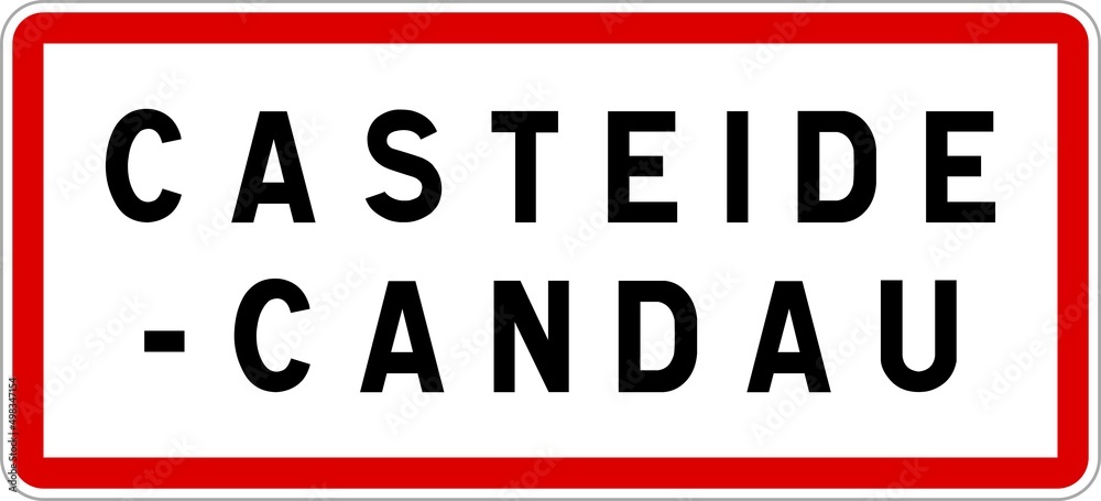 Panneau entrée ville agglomération Casteide-Candau / Town entrance sign Casteide-Candau Panneau entrée ville agglomération Casteide-Candau / Town entrance sign Casteide-Candau