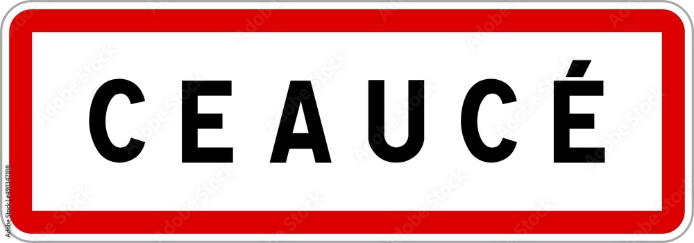 Panneau entrée ville agglomération Ceaucé / Town entrance sign Ceaucé Panneau entrée ville agglomération Ceaucé / Town entrance sign Ceaucé