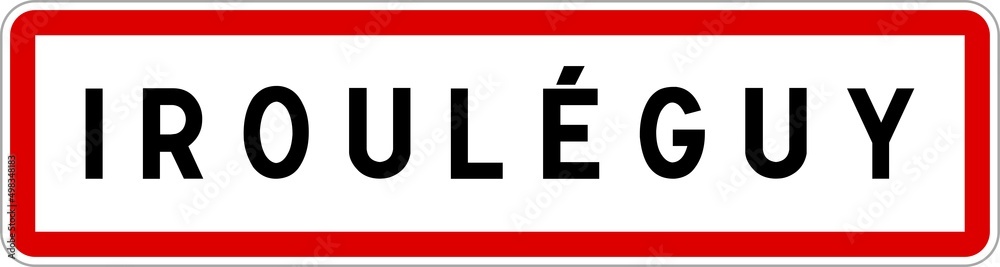 Panneau entrée ville agglomération Irouléguy / Town entrance sign Irouléguy Panneau entrée ville agglomération Irouléguy / Town entrance sign Irouléguy