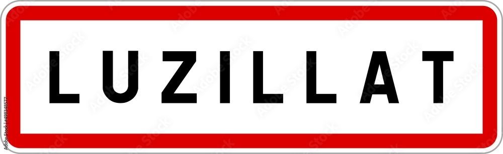 Panneau entrée ville agglomération Luzillat / Town entrance sign Luzillat Panneau entrée ville agglomération Luzillat / Town entrance sign Luzillat