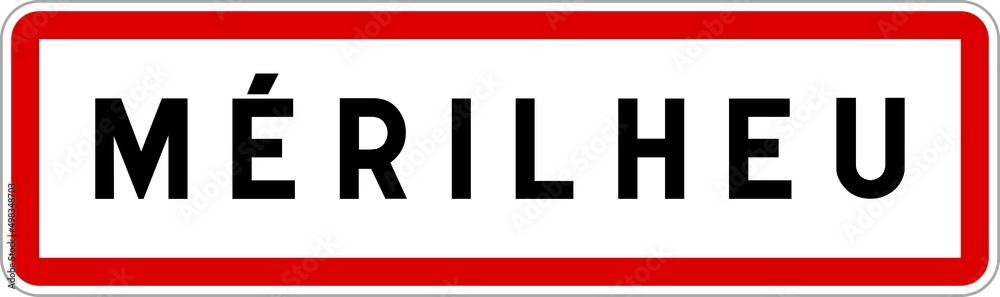 Panneau entrée ville agglomération Mérilheu / Town entrance sign Mérilheu Panneau entrée ville agglomération Mérilheu / Town entrance sign Mérilheu