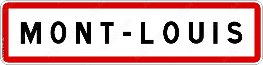 Panneau entrée ville agglomération Mont-Louis / Town entrance sign Mont-Louis Panneau entrée ville agglomération Mont-Louis / Town entrance sign Mont-Louis