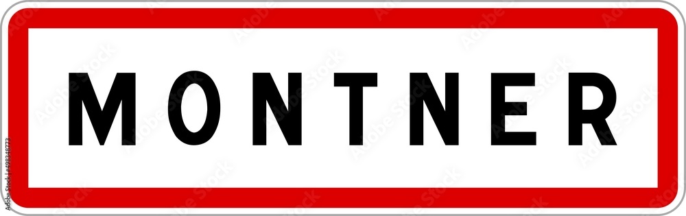 Panneau entrée ville agglomération Montner / Town entrance sign Montner Panneau entrée ville agglomération Montner / Town entrance sign Montner