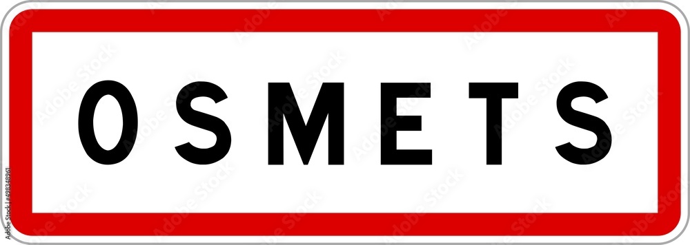 Panneau entrée ville agglomération Osmets / Town entrance sign Osmets Panneau entrée ville agglomération Osmets / Town entrance sign Osmets