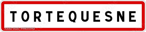 Panneau entrée ville agglomération Tortequesne / Town entrance sign Tortequesne