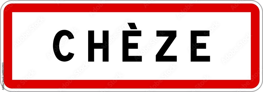 Panneau entrée ville agglomération Chèze / Town entrance sign Chèze Panneau entrée ville agglomération Chèze / Town entrance sign Chèze