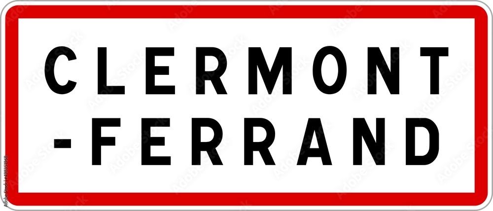 Panneau entrée ville agglomération Clermont-Ferrand / Town entrance sign Clermont-Ferrand Panneau entrée ville agglomération Clermont-Ferrand / Town entrance sign Clermont-Ferrand