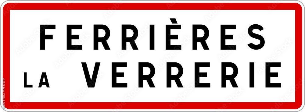 Panneau entrée ville agglomération Ferrières-la-Verrerie / Town entrance sign Ferrières-la-Verrerie Panneau entrée ville agglomération Ferrières-la-Verrerie / Town entrance sign Ferrières-la-Verrerie