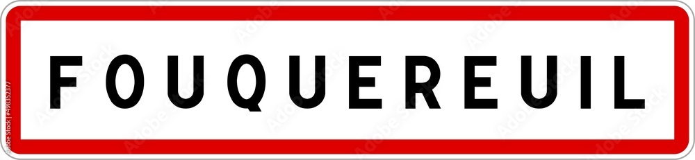 Panneau entrée ville agglomération Fouquereuil / Town entrance sign Fouquereuil Panneau entrée ville agglomération Fouquereuil / Town entrance sign Fouquereuil