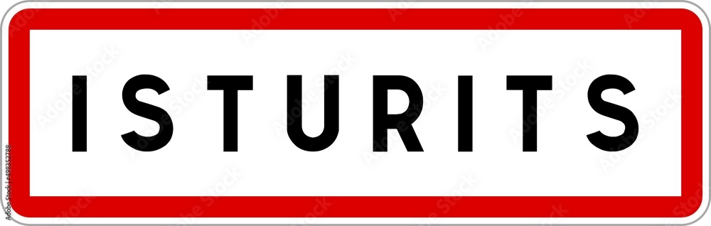 Panneau entrée ville agglomération Isturits / Town entrance sign Isturits Panneau entrée ville agglomération Isturits / Town entrance sign Isturits