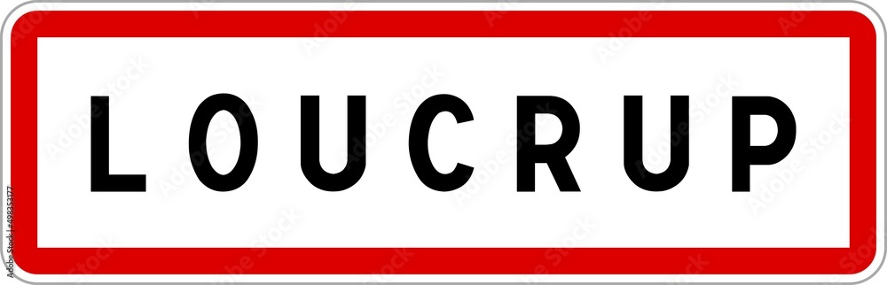 Panneau entrée ville agglomération Loucrup / Town entrance sign Loucrup Panneau entrée ville agglomération Loucrup / Town entrance sign Loucrup