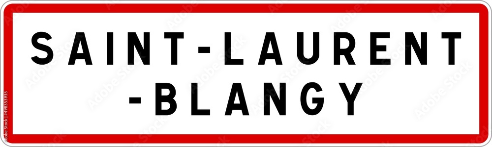 Panneau entrée ville agglomération Saint-Laurent-Blangy / Town entrance sign Saint-Laurent-Blangy Panneau entrée ville agglomération Saint-Laurent-Blangy / Town entrance sign Saint-Laurent-Blangy