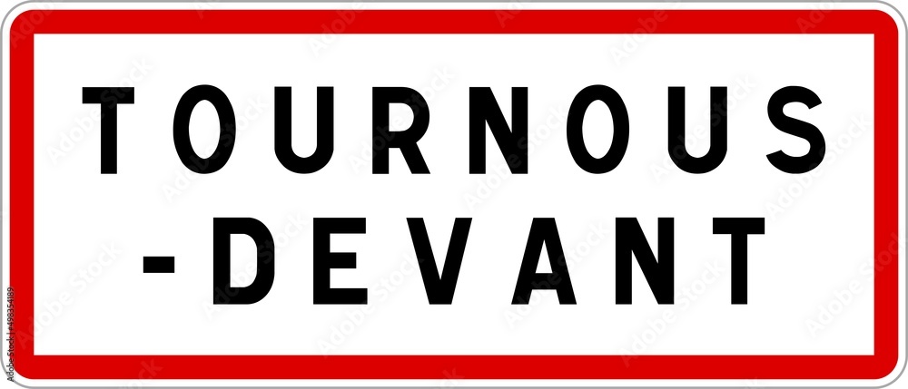 Panneau entrée ville agglomération Tournous-Devant / Town entrance sign Tournous-Devant