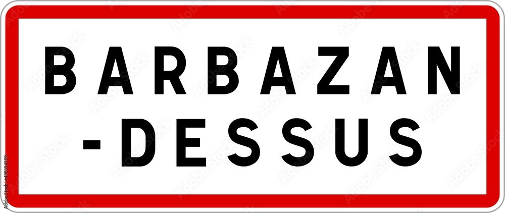 Panneau entrée ville agglomération Barbazan-Dessus / Town entrance sign Barbazan-Dessus